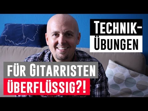Technikübungen für Gitarre überflüssig? - Gitarre richtig üben