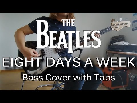 The Beatles - Eight Days A Week (Bass Cover)(Bass Tabs Play Along)