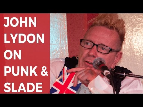 John Lydon on punk legends...and Slade