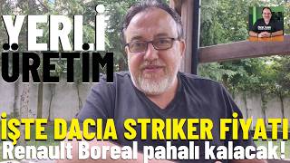 Yerli Üretim Dacia #Striker kaç para olacak? Renault #Boreal yanında d