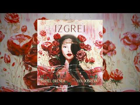 Sariel Orenda, Yan Dobreva - IZGREI