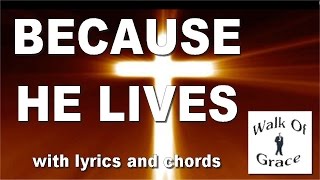 Because He Lives (with lyrics and chords) | Great Easter Song!