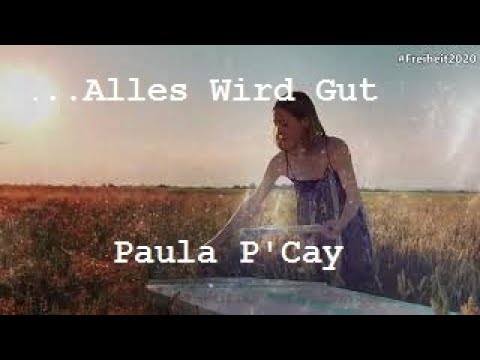 ...Alles Wird Gut  - Paula P'Cay