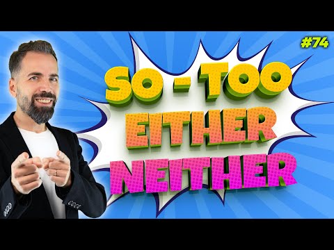 So, Too, Either, Neither Konu Anlatımı #74