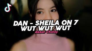 Download lagu DJ DAN - SHEILA ON 7 X WUT WUT WUT VIRAL FYP TIKTOK TERBARU 2025! Akbar Chalay mp3