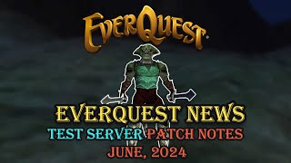 Test Server Patch Notes June 2024 - Everquest News