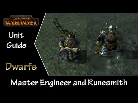 Total War: Warhammer Unit Guide - Dwarfs Master Engineer and Runesmith