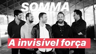 SOMA - A INVISÍVEL FORÇA