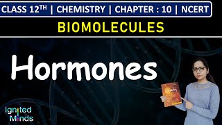 Class 12th Chemistry | Hormones | Chapter 10: Biomolecules | NCERT