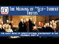 The Meaning of “Self-Evident Truths:” The Basics of Constitutional Government, Part 14
