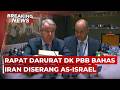 BREAKING NEWS DK PBB Rapat Darurat Bahas Iran Diserang AS Israel