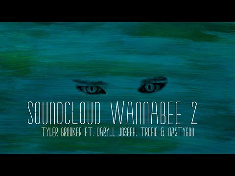 Soundcloud Wannabee 2 - Tyler Brooker x Daryll Joseph x Tropic x Nastygod (Original Mix)