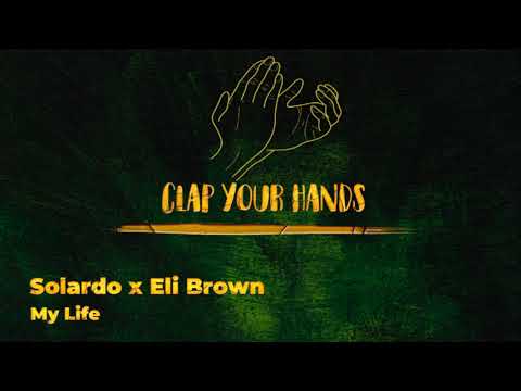 Solardo x Eli Brown - My Life