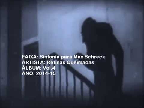 Retinas Queimadas - Sinfonia para Max Schreck