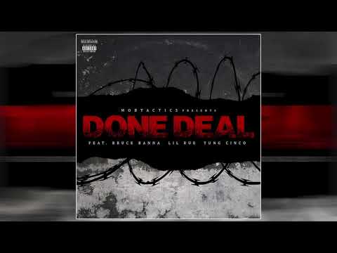 Mobtactics - Done Deal (Feat. Bruce Banna, Lil Rue & Yung Cinco) [Audio]