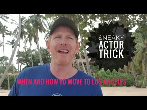 Sneaky Actor Trick - When and How to Move to Los Angeles