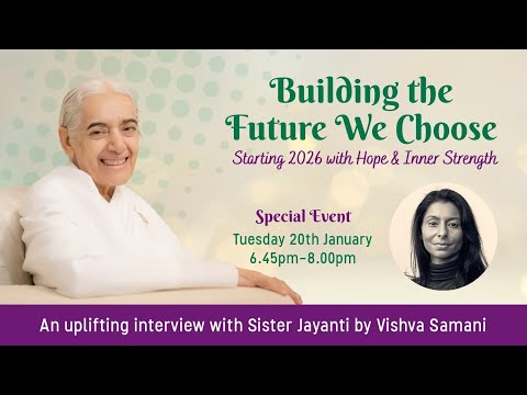 Building the Future We Choose – Starting 2026 with Hope and Inner Strength | Sr Jayanti | 20-01-2026