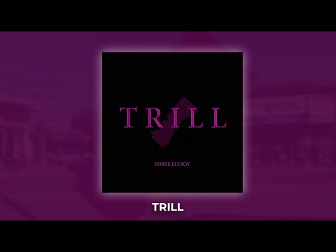 Porte Flyboy - TRILL (Prod. Jugo Gang $tudio)