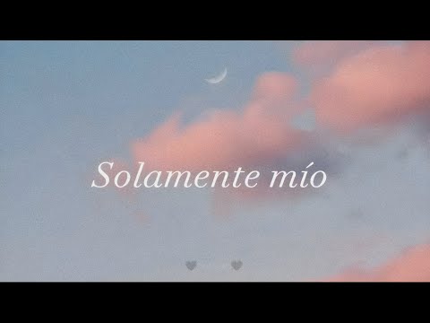 Solamente mío letra  - Samantha Barrón LQRA session#11