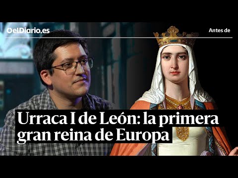 Vídeo: Urraca antes de Urraca I de León: cómo se construyó la primera gran reina de Europa