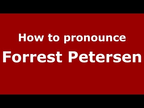 How to pronounce Forrest Petersen (American English/US) - PronounceNames.com