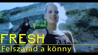 Fresh - Felszárad a könny (Official Music Video) #fresh