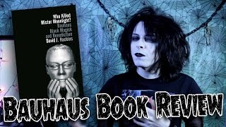 Bauhaus, Black Magick, and Benediction - Who Killed Mister Moonlight? Book Review - GothCast