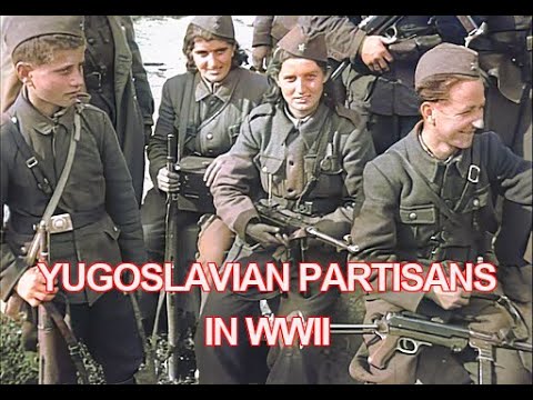 YUGOSLAVIAN PARTISANS IN WWII - RARE ORIGINAL FOOTAGE [ WWII DOCUMENTARY ]