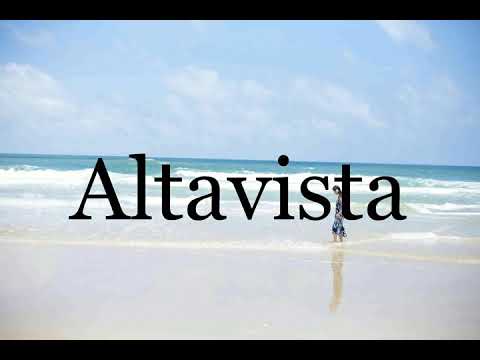 How To Pronounce Altavista🌈🌈🌈🌈🌈🌈Pronunciation Of Altavista