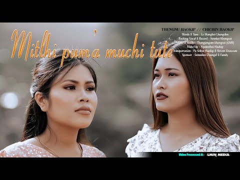 MITLHI PUMA MUCHI TUTE //Chichin Haokip & Thengnu Haokip // Video Processed At LMIN MEDIA