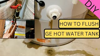 GE Gas Hot Water Tank. How to Flush. DIY