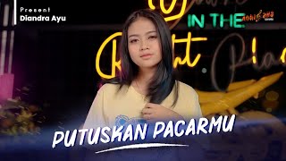 Download lagu DIANDRA AYU - PUTUSKAN PACARMU mp3
