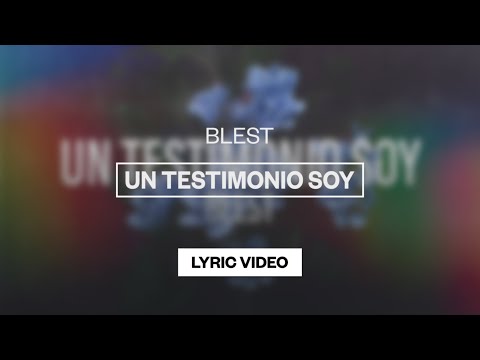 Blest - Un Testimonio Soy | Lyric Video