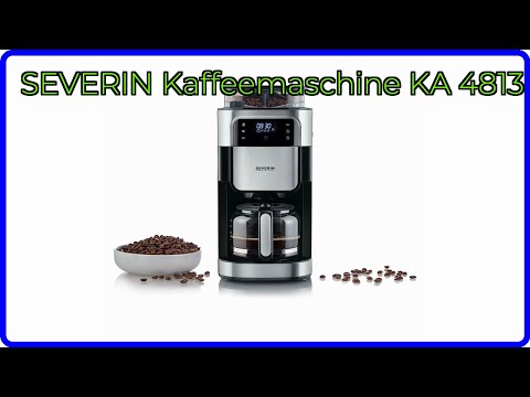 BEWERTUNG (2025): SEVERIN Kaffeemaschine KA 4813. WESENTLICHE Einzelheiten