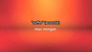 Suffer => Max Morgan