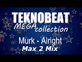 Murk - Alright (Max 2 Mix)