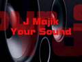 J Majik - Your Sound