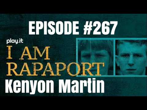 I Am Rapaport Stereo Podcast Episode 267 - Kenyon Martin