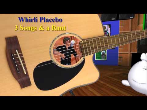 Whirli Placebo - 3 songs and a Rant