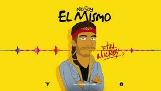 ELTALMiCKEY - No Soy El Mismo  [ Audio ]( NUEVO )