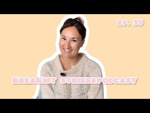 Cardigans og en lang slange 😅 - KreaKnit strikkepodcast ep. 35