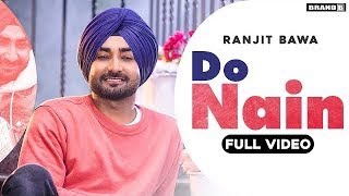 DO NAIN (Full Video) Ranjit Bawa  Bunty Bains  Des