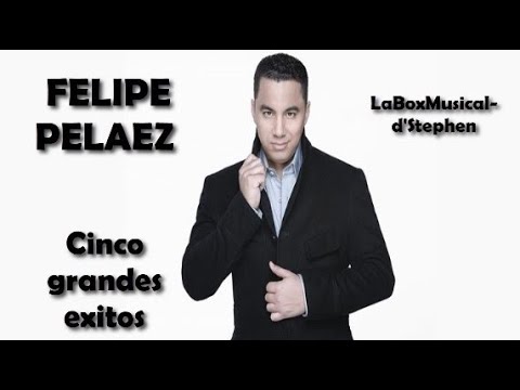 Felipe Peláez - Cinco Grandes Éxitos