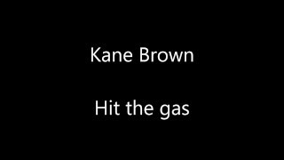 Kane Brown - Hit the gas LYRICS