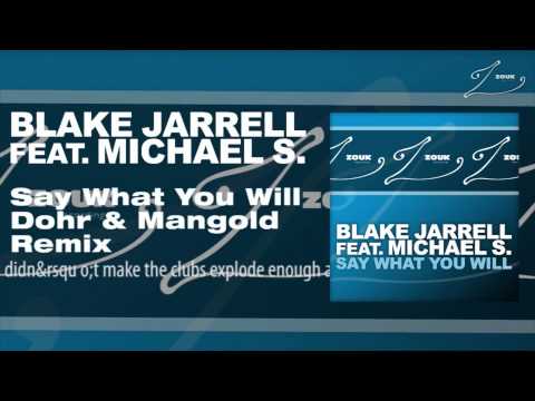 Blake Jarrell feat. Michael S. - Say What You Will (Dohr & Mangold Remix).mp4