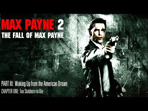 Max Payne 2: The Fall Of Max Payne - [Part 17] - Too Stubborn To Die - No Commentary