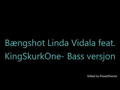 Bængshot (Linda Vidala) feat. KingSkurkOne Bass versjon