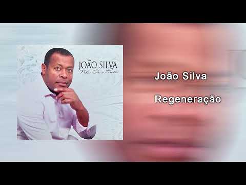 João Silva - Regeneração (Áudio 2019)
