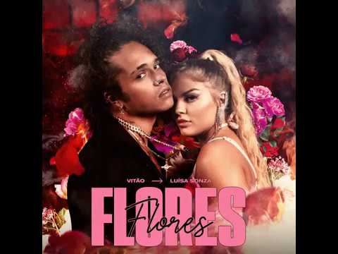 Vitão, Luísa Sonza - Flores