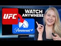 How To Watch UFC On Paramount Plus From ANYWHERE 2026